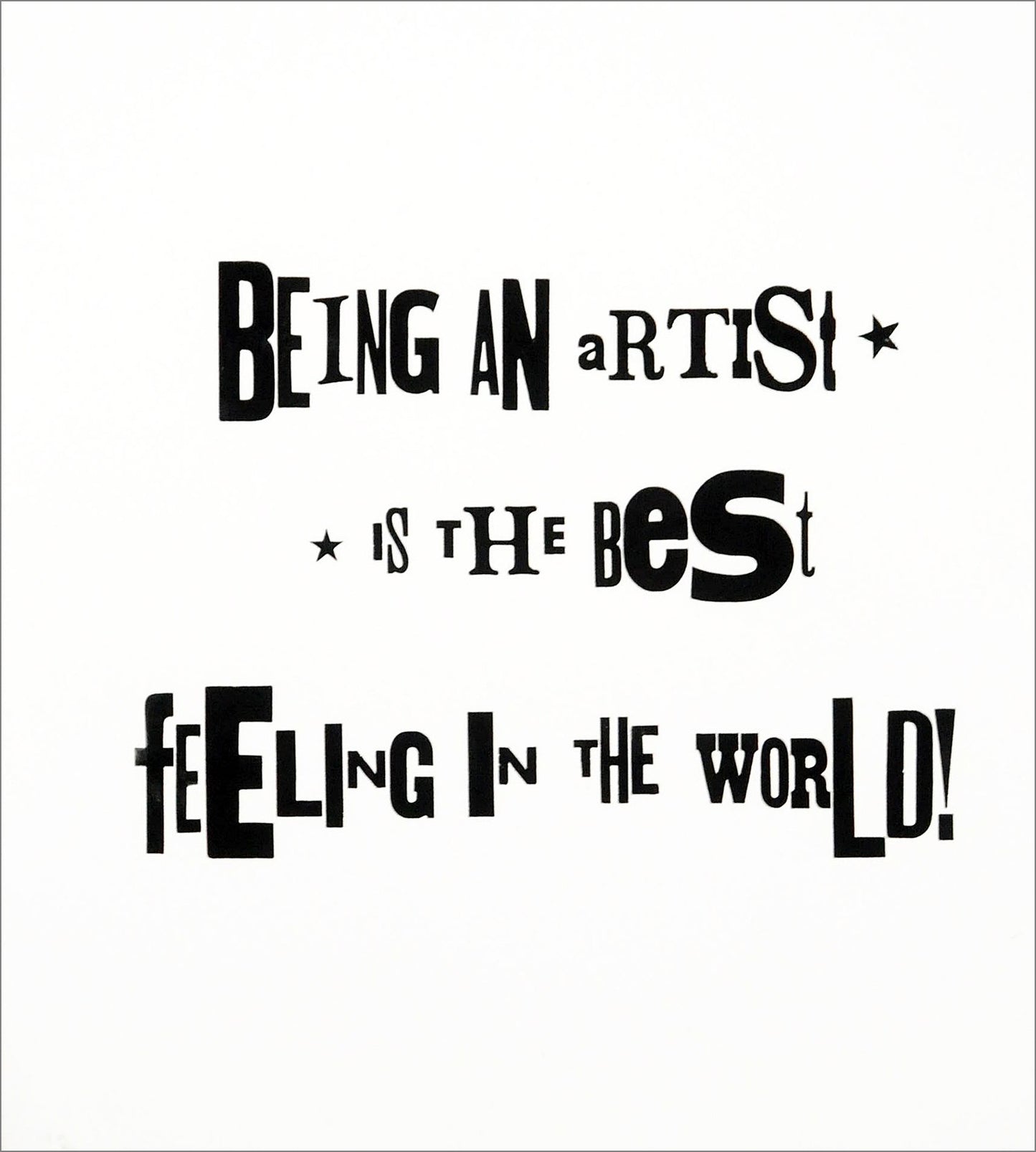 Being an Artist is the Best Feeling in the World (D0787)